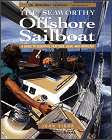 The Seaworthy Offshore Sailboat: A Guide to Essential Features, Handling, and Gear